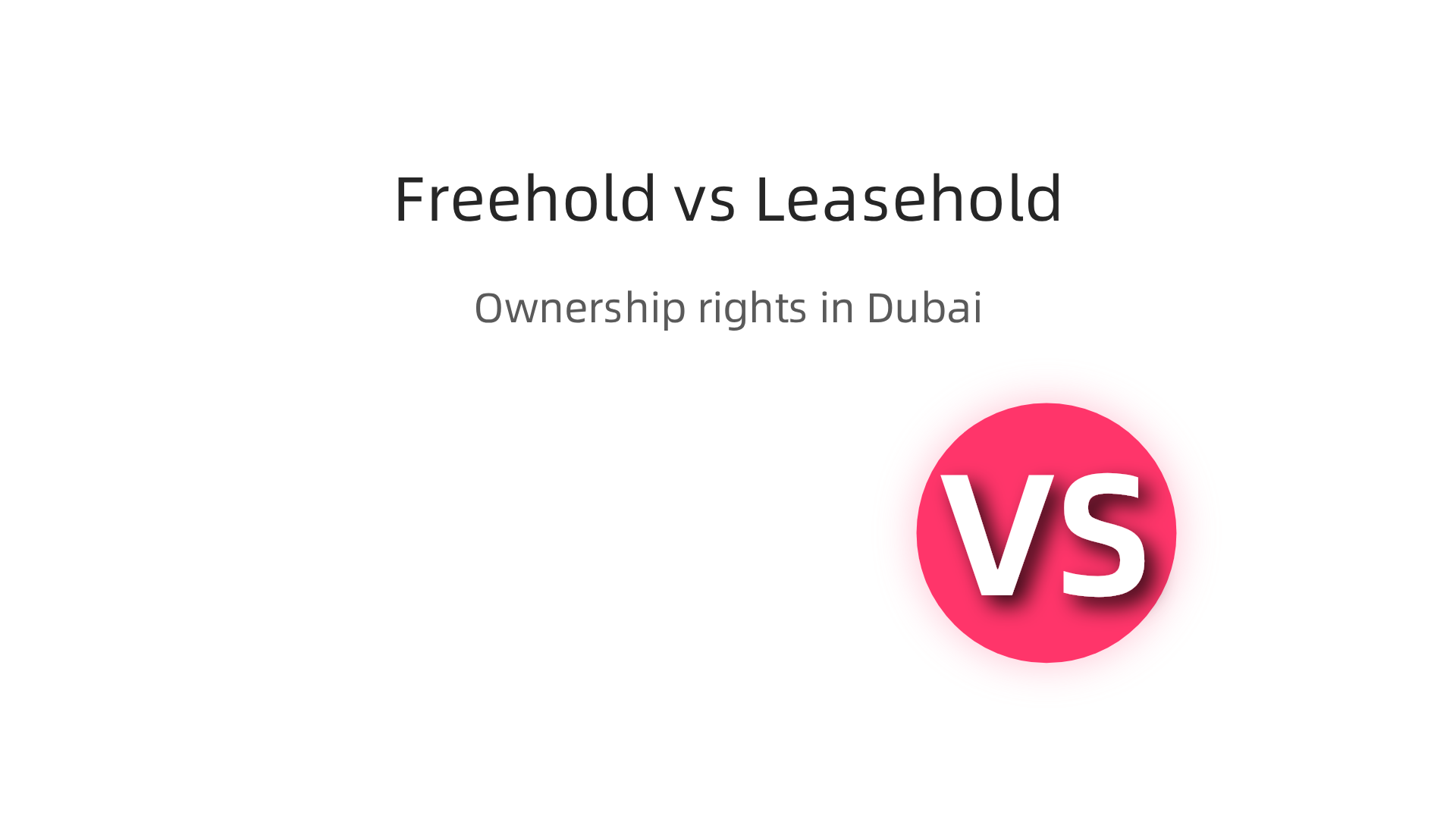 Key differences between freehold and leasehold property ownership for international buyers in Dubai.
