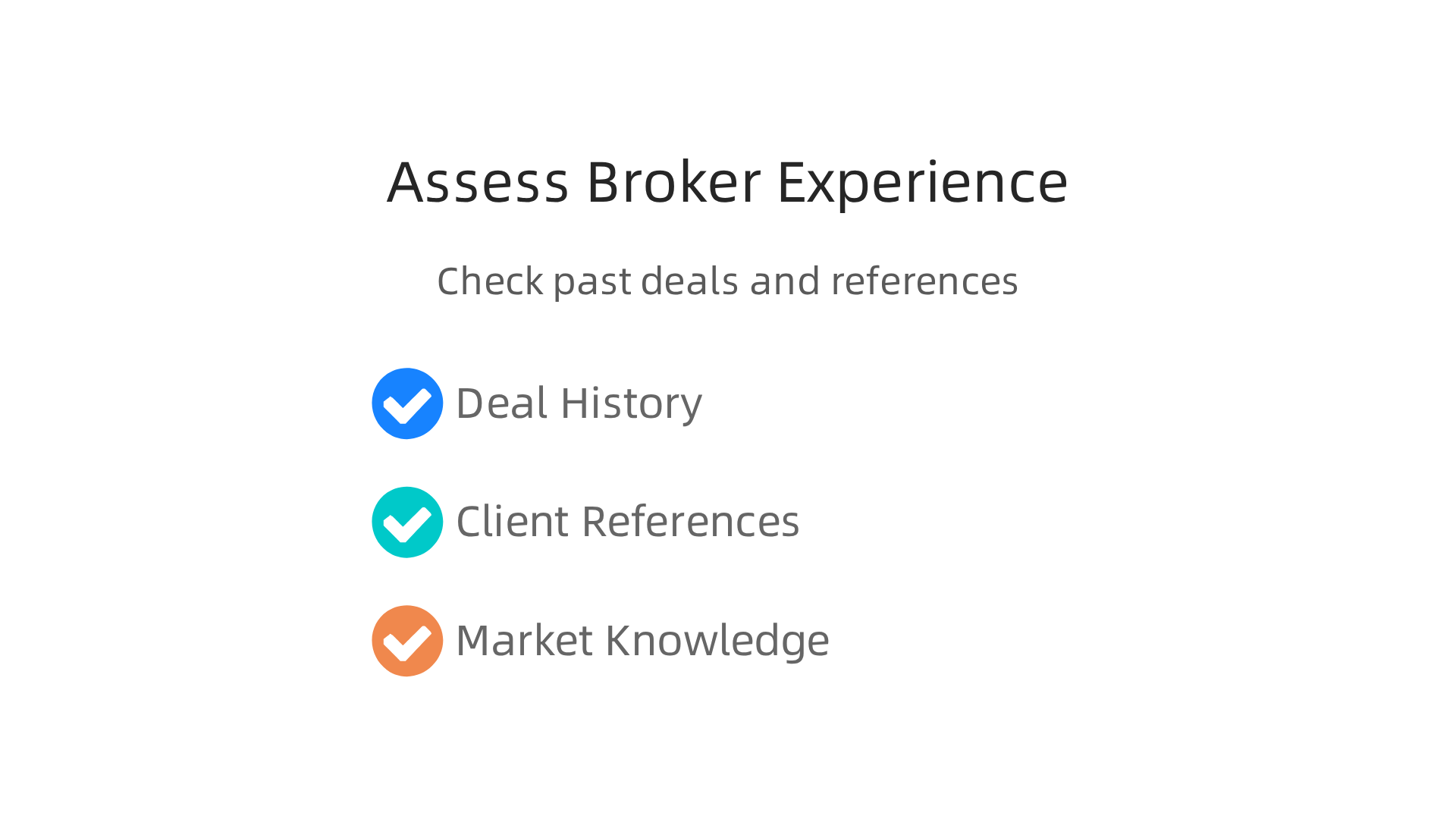 Evaluating a broker's deal history, client references, and market knowledge provides insight into their expertise.